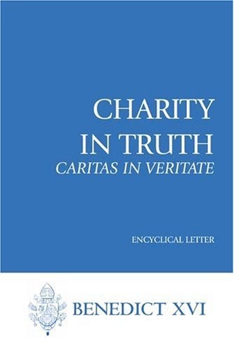 Charity in Truth (Caritas in Veritate)