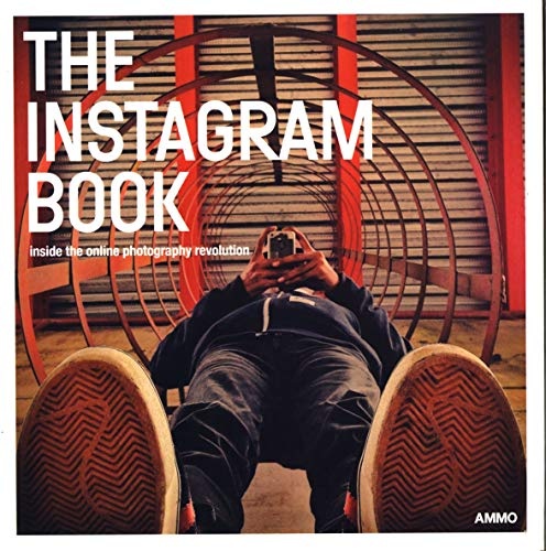 The Instagram Book: Inside The Online Photography Revolution