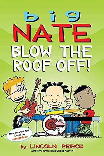 Big Nate: Blow the Roof Off! (Volume 22)