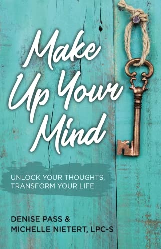 Make Up Your Mind: Unlock Your Thoughts, Transform Your Life