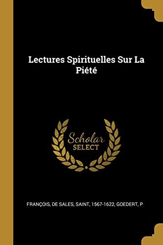 Lectures Spirituelles Sur La PiÃ©tÃ© (French Edition)