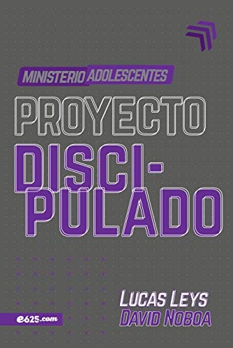 Proyecto discipulado - Ministerio de adolescentes (Spanish Edition)