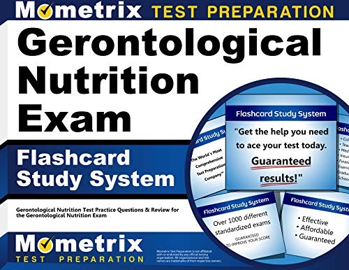Gerontological Nutrition Exam Flashcard Study System: Gerontological Nutrition Test Practice Questions & Review for the Gerontological Nutrition Exam (Cards)