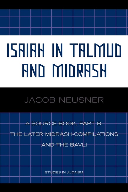 Isaiah in Talmud and Midrash: A Source Book, Part B (Studies in Judaism)