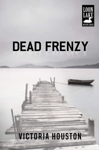 Dead Frenzy (A Loon Lake Mystery)