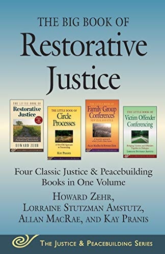 The Big Book of Restorative Justice: Four Classic Justice & Peacebuilding Books in One Volume (Justice and Peacebuilding)