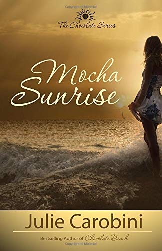 Mocha Sunrise (Chocolate Series) (Volume 3)