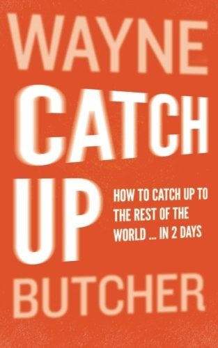 Catch Up: How To Catch Up To The Rest Of The World ... In 2 Days