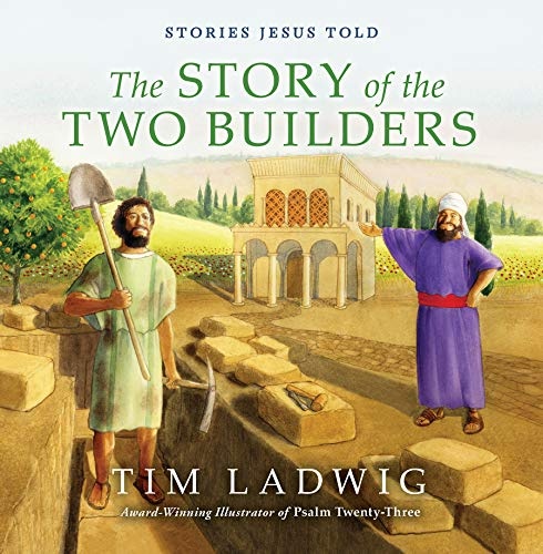 Stories Jesus Told: The Story of the Two Builders (Our Daily Bread for Kids Presents)