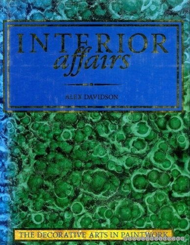 Interior Affairs (The Decorative Arts In Paintwork)