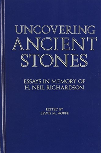 Uncovering Ancient Stones: Essays in Memory of H. Neil Richardson