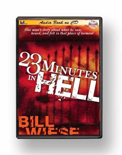 23 Minutes in Hell-4High Fidelity Digital-CD-Audio Book-Hades-Life in Hell-Heaven and Hell-Hell Fire-Devil-Satan-The Punisher-Demons-Where is Hell-Is Hell a Literal Burning Place?