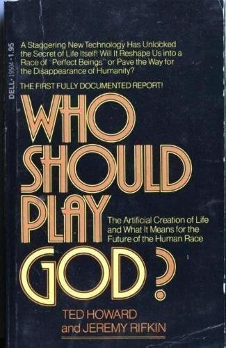 Who should play God? : the artificial creation of life and what it means for the future of the human race