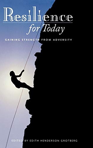 Resilience for Today: Gaining Strength from Adversity (Contemporary Psychology (Praeger))