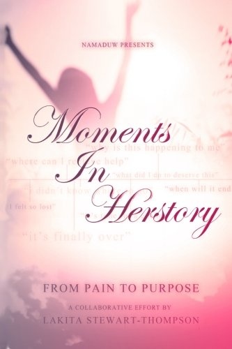 Moments in HerStory: From Pain to Purpose