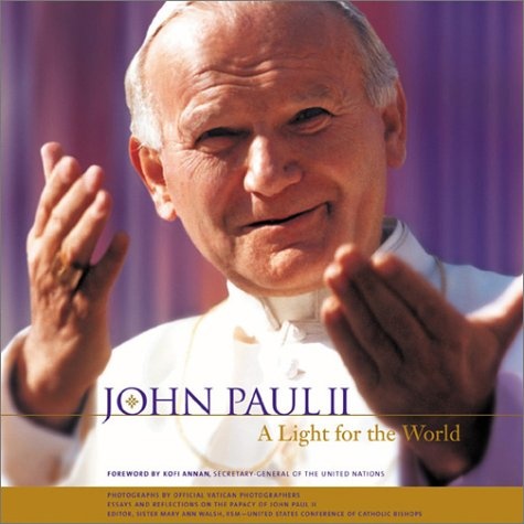 John Paul II: A Light for the World, Essays and Reflections on the Papacy of John Paul II