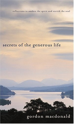 Secrets of the Generous Life: Reflections to awaken the spirit and enrich/soul (Generous Giving)