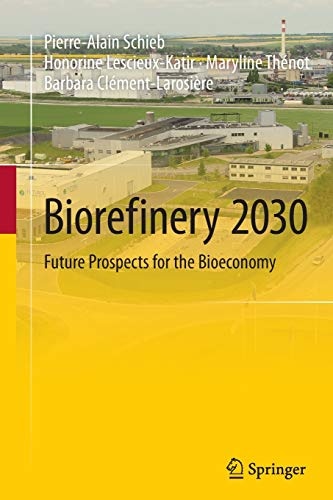 Biorefinery 2030: Future Prospects for the Bioeconomy