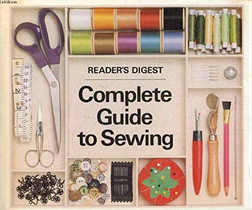 "Reader's Digest" Complete Guide to Sewing
