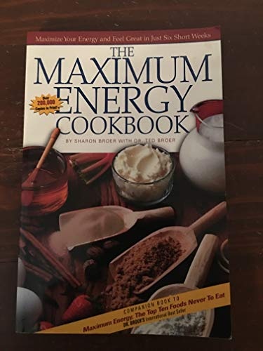 The maximum energy cookbook and natural food preparation manual