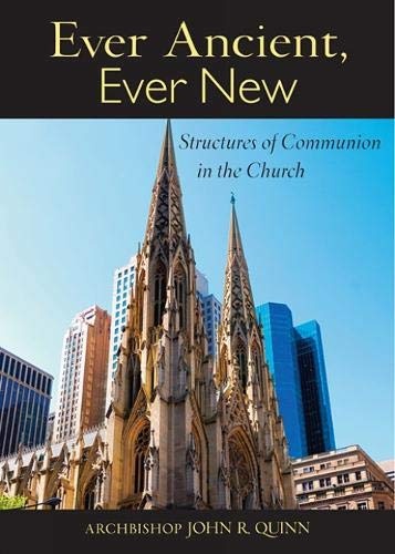 Ever Ancient, Ever New: Structures of Communion in the Church