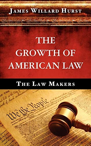 The Growth of American Law:The Law Makers.