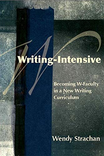 Writing-Intensive: Becoming W-Faculty in a New Writing Curriculum