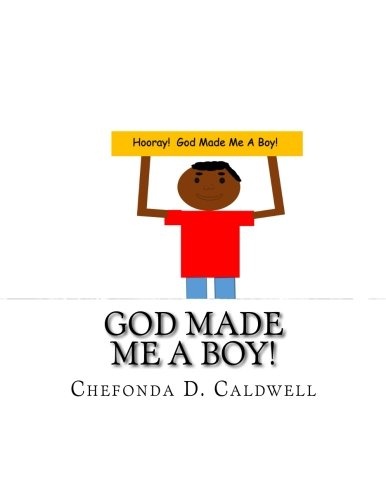 God Made Me A Boy!: Hooray! God made me a boy! (Volume 1)