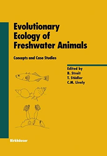Evolutionary Ecology of Freshwater Animals: Concepts and Case Studies (Experientia Supplementum)