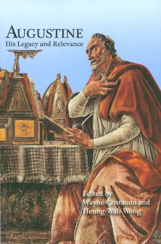 Augustine de civitate dei: His Legacy and Relevance (University of Hong Kong European Studies in Philosophical Th)