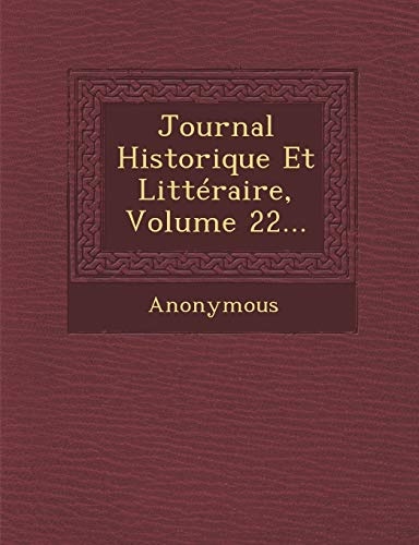 Journal Historique Et Litteraire, Volume 22... (French Edition)