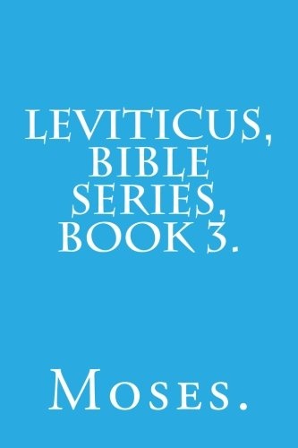 Leviticus, Bible Series, Book 3. (Exodus, Bible Series, Book 2.)