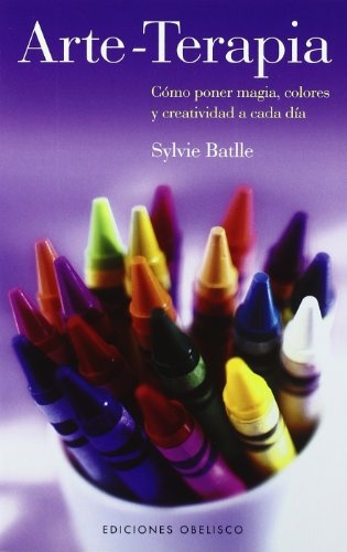 Arte terapia (Coleccion Salud y Vida Natural) (Spanish Edition)