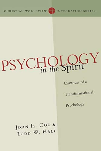 Psychology in the Spirit: Contours of a Transformational Psychology (Christian Worldview Integration)