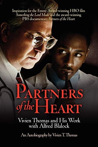 Partners of the Heart: Vivien Thomas and His Work with Alfred Blalock: An Autobiography