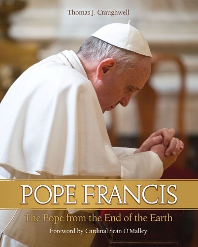 Pope Francis: The Pope From the End of the Earth
