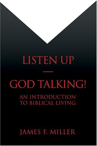 Listen Up--God Talking!: An introduction to biblical living