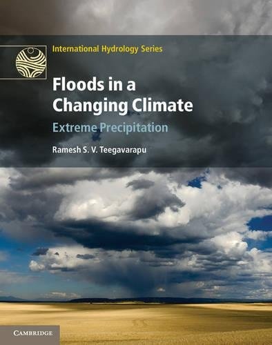 Floods in a Changing Climate: Extreme Precipitation (International Hydrology Series)