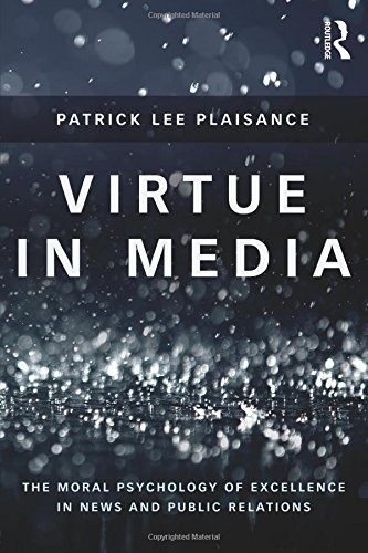 Virtue in Media: The Moral Psychology of Excellence in News and Public Relations