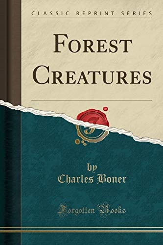 Forest Creatures (Classic Reprint)