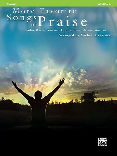 More Favorite Songs of Praise (Solo-Duet-Trio with Optional Piano): Trumpet (Favorite Instrumental Series)
