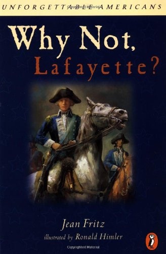Why Not Lafayette? (Unforgettable Americans)
