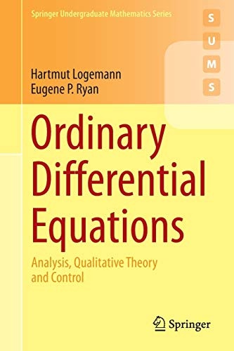 Ordinary Differential Equations: Analysis, Qualitative Theory and Control (Springer Undergraduate Mathematics Series)