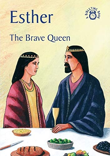 Esther: The Brave Queen (Bible Time)
