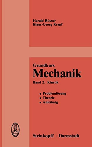 Grundkurs Mechanik: ProblemlÃ¶sung, Theorie, Anleitung, Band 2: Kinetik (German Edition)