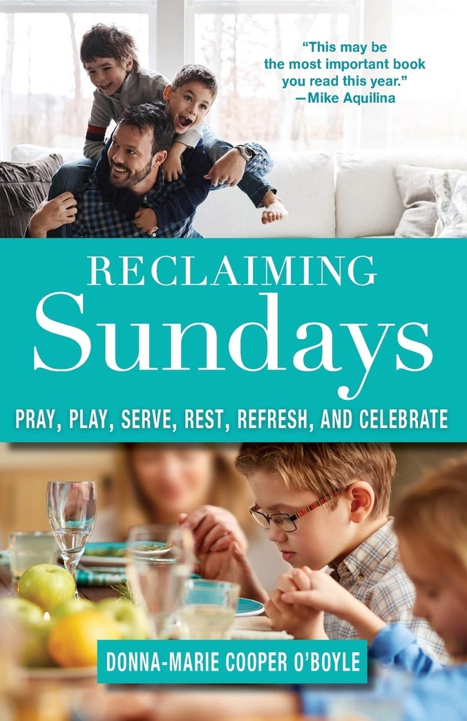 Reclaiming Sundays: Pray, Play, Serve, Rest, Refresh, and Celebrate (Volume 1)