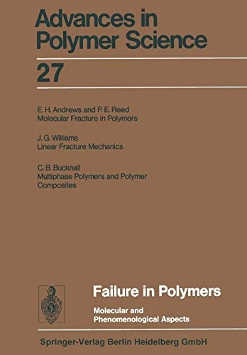 Failure in Polymers: Molecular and Phenomenological Aspects (Advances in Polymer Science, 27)