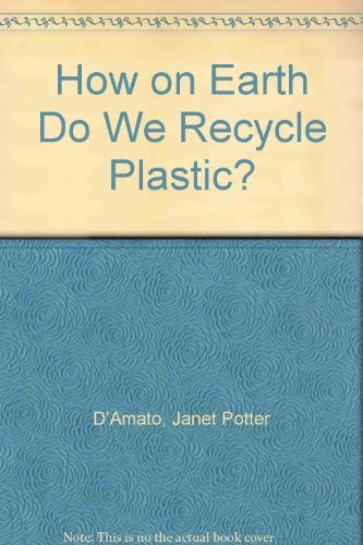 How On Earth Do We Recycle Plastic?