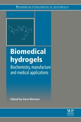 Biomedical Hydrogels: Biochemistry, Manufacture and Medical Applications