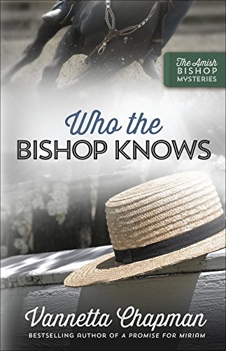 Who the Bishop Knows (The Amish Bishop Mysteries)